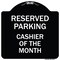 Signmission Reserved Parking Cashier of Month Heavy-Gauge Aluminum Architectural Sign, 18" x 18", BW-1818-23138 A-DES-BW-1818-23138 - alternate 1